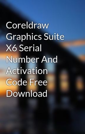 Coreldraw x6 activation code serial number